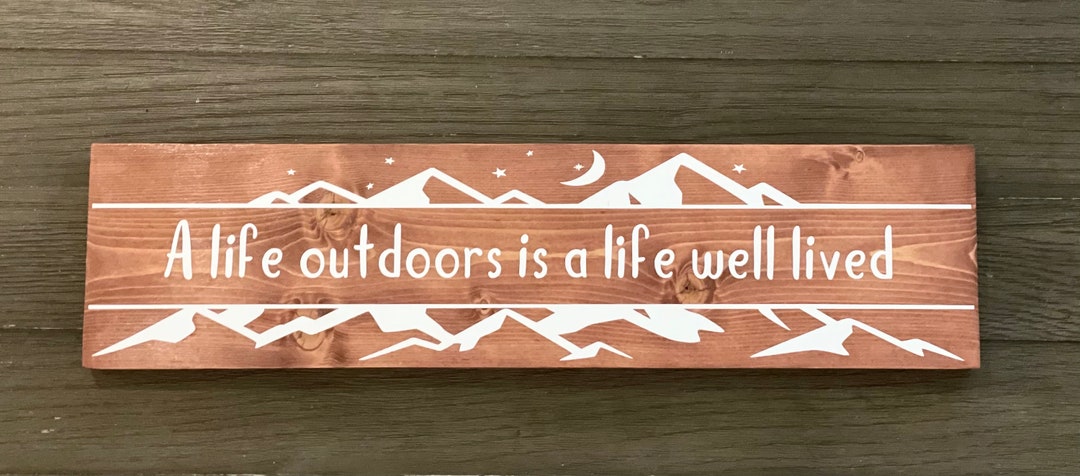 A Life Outdoors Is A Life Well Lived