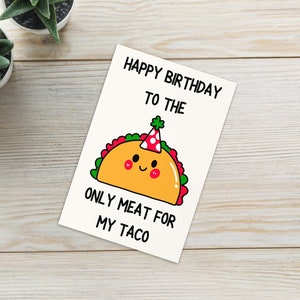 Cartão de aniversário do amante engraçado do Taco - feliz aniversário para a única carne do meu Taco!