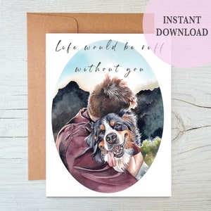 PRINTABLE Life Would be Ruff Vatertagskarte |  Hund Papa | Notizkarte Naturliebhaber | Grußkarte | Berner Berghund | Digitale Karte