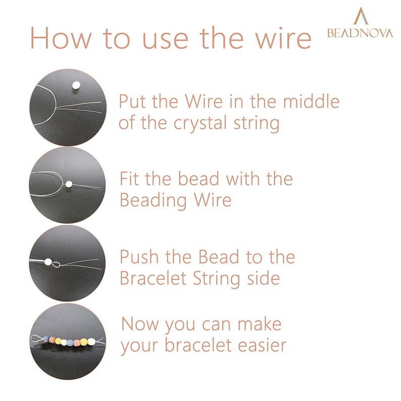 May include: A step-by-step guide on how to use beading wire to add beads to a bracelet. The images show the wire being placed in the middle of the crystal string, then a bead is added to the wire, and finally the bead is pushed to the bracelet string side.