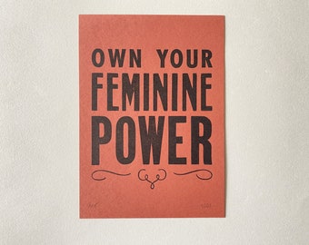 5x7, Letterpress, Print, Own Your Feminine Power, Gold Ink, Wood Type, Feminist