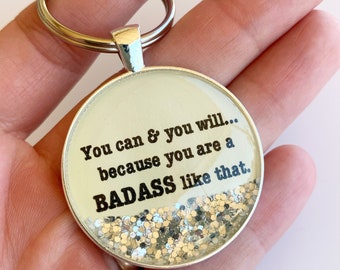 Personalized keychain, badass keychain, you can and you will because you are a badass, graduation gift, divorce gift, inspirational gift