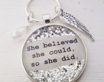 She believed she could so she did sparkle keychain/Inspirational keychain/Inspirational gift/Inspirational quote keychain/Personalized gift