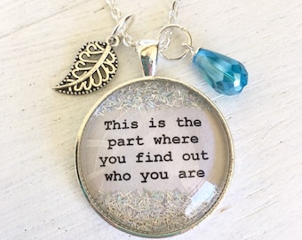 Personalized jewelry, Inspirational quote necklace/This is the part where you find out who you are/divorce jewelry/graduation gift