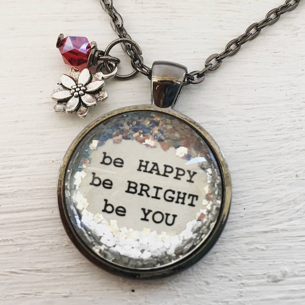 Inspirational quote necklace, "be HAPPY be BRIGHT be YOU",gift for woman/teen, charm necklace, inspirational gift for her, jewelry for her