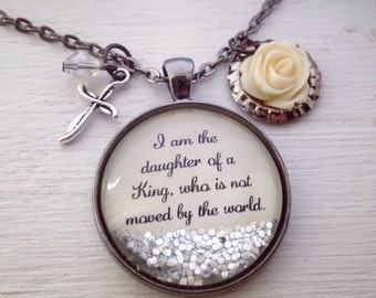 Christian jewelry for woman,Bible verse necklace,I am the daughter of a KING who is not moved by the world,Christian gifts,baptism gift