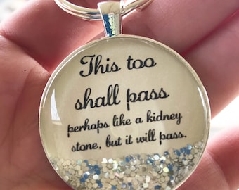 This too shall pass keychain,gift of encouragement,sympathy gift for friend,inspirational keychain for woman,divorce gift