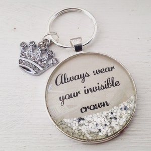 Personalized keychain, Always wear your invisible crown quote keychain, inspirational quote keychain, crown keychain, sparkle keychain