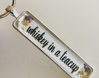 Whiskey in a teacup personalized sparkle keychain, western keychain, quote keychain, personalized keychain, budget friendly gift for her