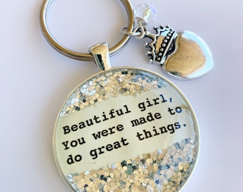 Beautiful girl, you were made to do great things, stocking stuffer, inspirational gift for woman, graduation gift, personalized keychain