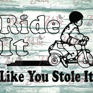 Ride it like you Stole it SVG PNG Sublimation Cricut File