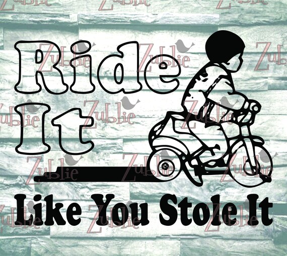 Ride It Like You Stole It SVG PNG Sublimation Cricut File Etsy