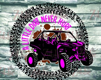 A Little Dirt Never Hurt SXS SVG PNG File