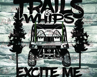 Trails and Whips Excite Me Kawasaki Teryx SXS SVG PNG File