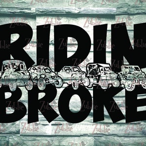 Ridin Broke SXS rzr canam kawasaki honda SVG PNG File