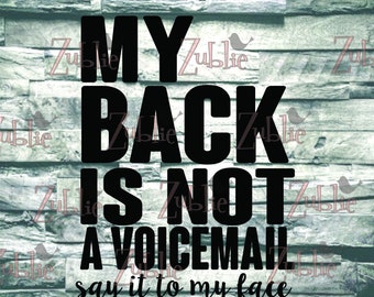 My Back is NOT a Voicemail PNG SVG File