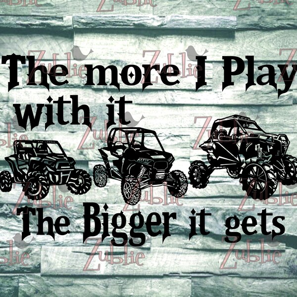 Play with It Gets Bigger SXS RZR CanAm Maverick utv atv SVG-bestand