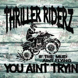 Thriller Riderz Mud Aint Flyin ATV Offroad SVG PNG File