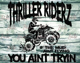 Thriller Riderz Mud Aint Flyin ATV Offroad SVG PNG File