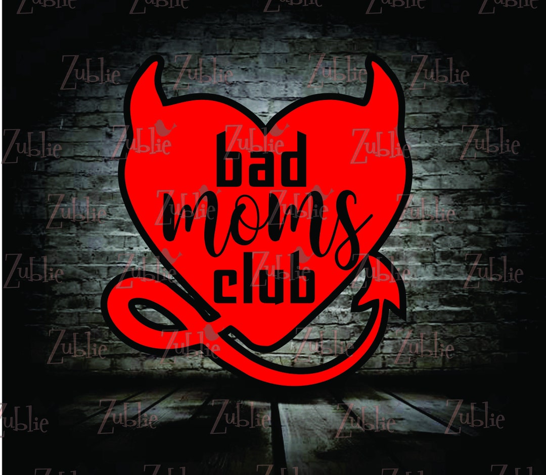 Bad Moms Club Svg Png Sublimation Cricut File Etsy