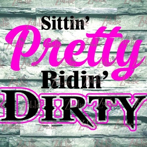 Sittin Pretty Ridin Dirty SXS SVG File