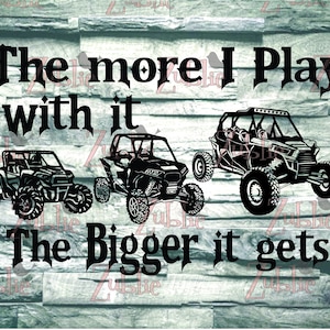 Play with It Gets Bigger SXS RZR 4 Seater utv atv SVG File