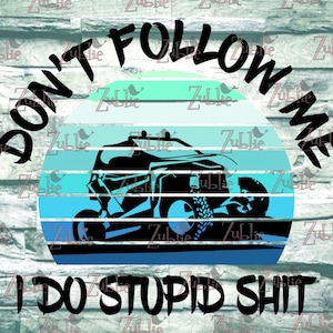 Dont Follow Me SXS RZR CanAm Maverick utv atv SVG File