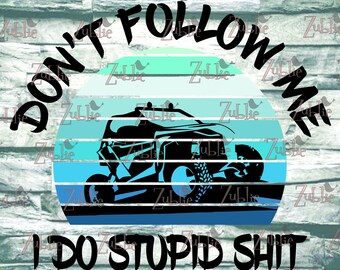 Dont Follow Me SXS RZR CanAm Maverick utv atv SVG File