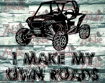 Make My Own Roads RZR CanAm utv atv SXS SVG File