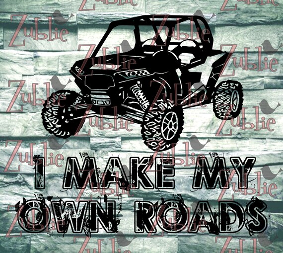 Make My Own Roads RZR Canam Utv Atv SXS SVG File - Etsy