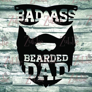 Badass Bearded Dad SVG PNG Sublimation Cricut File