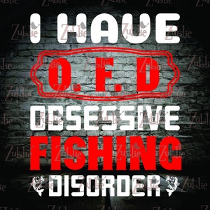 OFD Obsessieve Visserij Stoornis SVG PNG Sublimatie Cricut Bestand