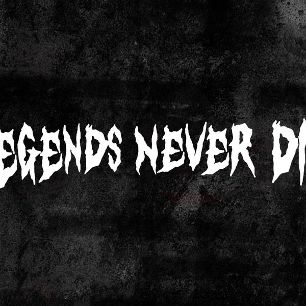 Legends Never Die Vinyl Decal Sticker Colors Available