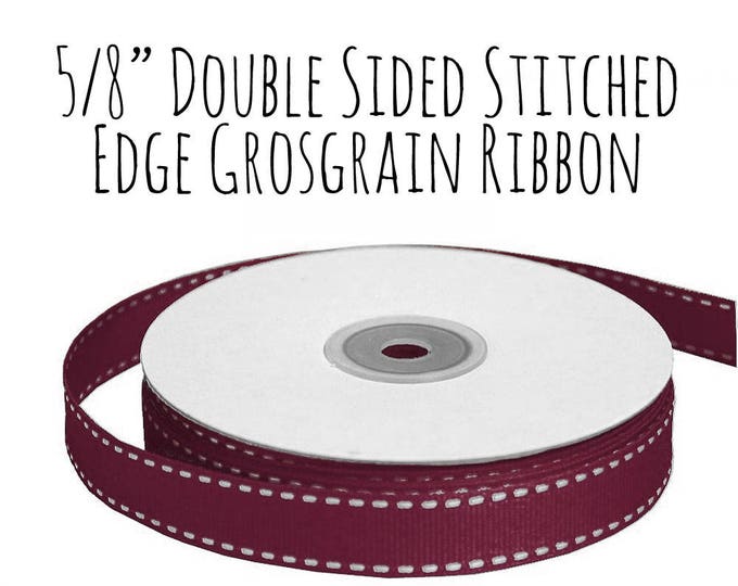 Burgundy Red With Stitched Edge, Burgundy Grosgrain Ribbon, 5/8