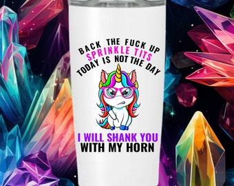 Funny Unicorn 20oz Tumbler | Sassy Adult Humor Mug