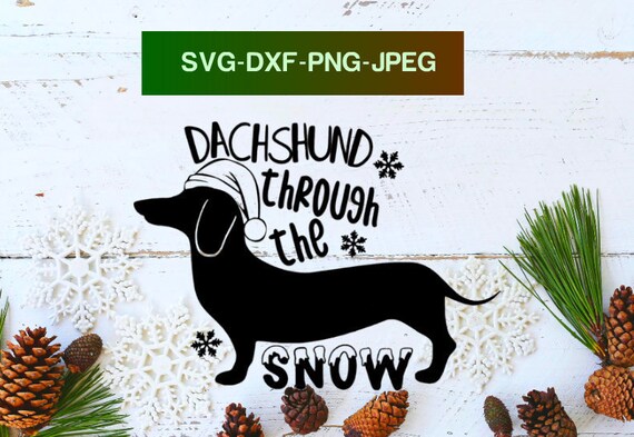 Download Templates Dachshund Cut File Dachshund Through The Snow Dxf Cut File Cricut Silhouette Weenie Dog Svg Dachshund Instant Download Dachshund Png Paper Party Supplies
