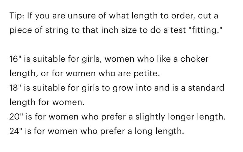 May include: Text explaining how to determine the correct length for a necklace. It suggests cutting a piece of string to the desired length to test the fit. It also provides guidelines for different lengths, such as 16 inches for a choker, 18 inches for a standard length, 20 inches for a slightly longer length, and 24 inches for a long length.