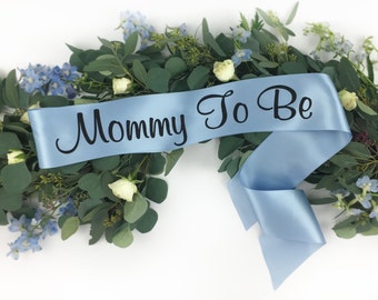 Mommy To Be Sash - Mother sash - Baby Gender Reveal - Baby Shower Sash - Mommy Custom Sash - Baby Name Sash - New Mom Sash - boy or girl
