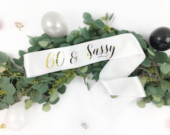 60 and Sassy Sash, 60th Birthday Sash - 60 Birthday Sash, Sixty Birthday Sashes, Sixtieth Birthday Sash, 60th Party Sash, birthday girl sash