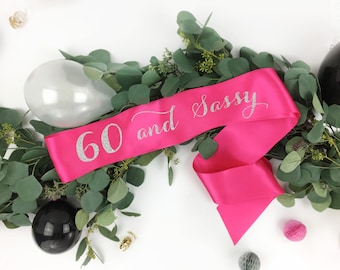 60 Sixty and Sassy - 60th Birthday Sash - 60 Birthday Sash, Sixty Birthday Sash, Sixtieth Birthday Sash, 60th Party Sash, birthday girl sash