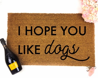 Hope You Like Dogs Doormat - Funny Mat - Dog Doormat - Funny Doormat - Funny Doormats - Welcome Mat - Goldendoodle Doormat- Dog Mom Gift