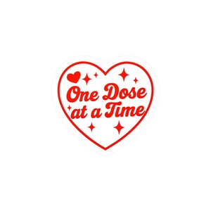 One Dose at a Time Heart Methadone Sticker | Kiss-Cut Vinyl Decal