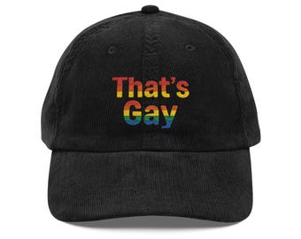 Celebrate Pride with Our 'That's Gay' Humor Embroidered Hat, LGBTQ+ Pride Accessory, Gift for Pride Month