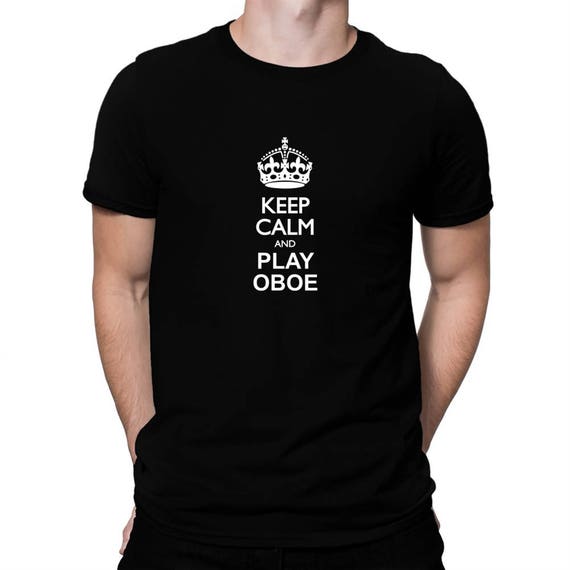 KEEP CALM AND PLAY OBOE UNISEX MENS WOMEN T SHIRT TEE