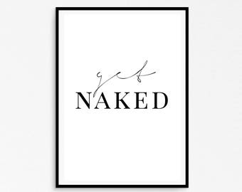 Get Naked printable, Get Naked Print, Get Naked Sign, Get Naked Poster, Get Naked Wall Art, Bathroom Art, Bathroom Wall Art Print, 24x36
