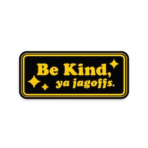 Pittsburgh Stickers - Be Kind Jagoffs Sticker - 3 Inch Vinyl Laptop Sticker - Retro Pittsburgh Black and Yellow