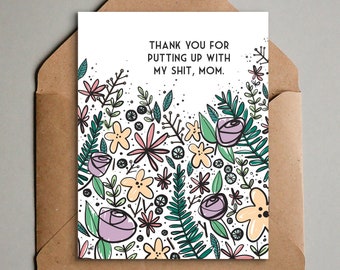 Funny Mother's Day Card - Printable Card Thanks for Putting Up with Me, Mom - Birthday for Mom - Sarcastic Card with Flowers - Modern Floral