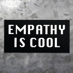 Empathy is Cool Bumper Sticker Vinyl Weatherproof Decal Kindness Bumper Sticker image 4