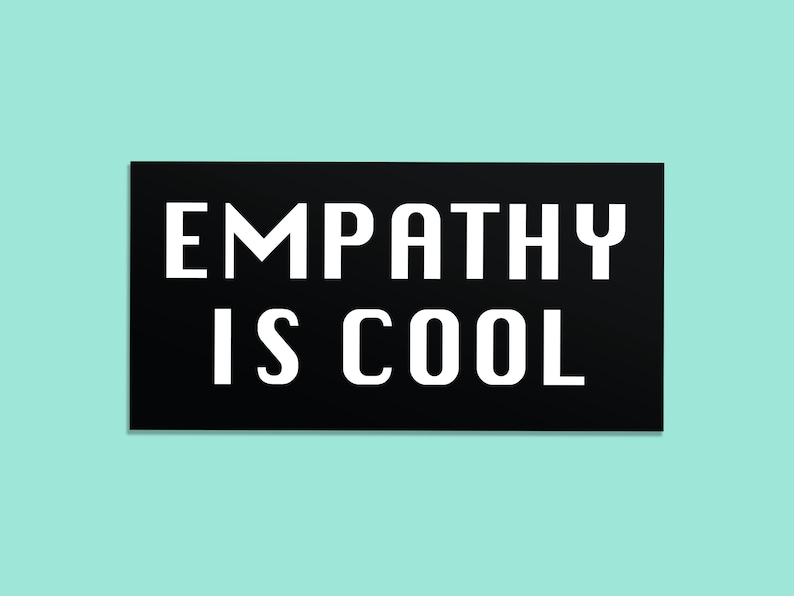 Empathy is Cool Bumper Sticker Vinyl Weatherproof Decal Kindness Bumper Sticker image 1