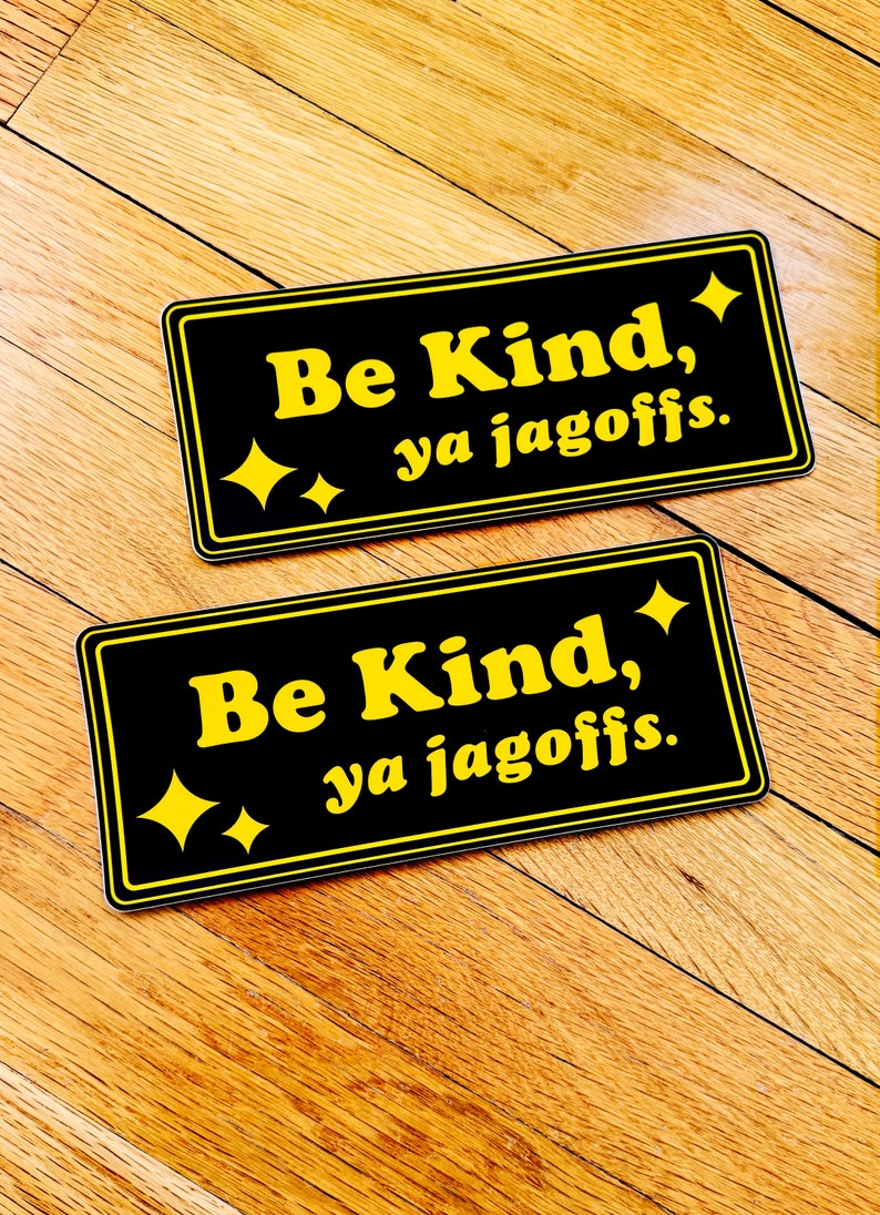 Pittsburgh Bumper Stickers Be Kind Ya Jagoffs - Black and Yellow Yinzer Sticker by 1flychicken creations